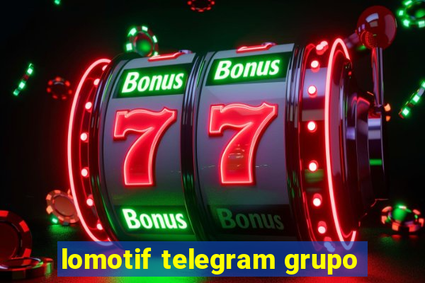 lomotif telegram grupo